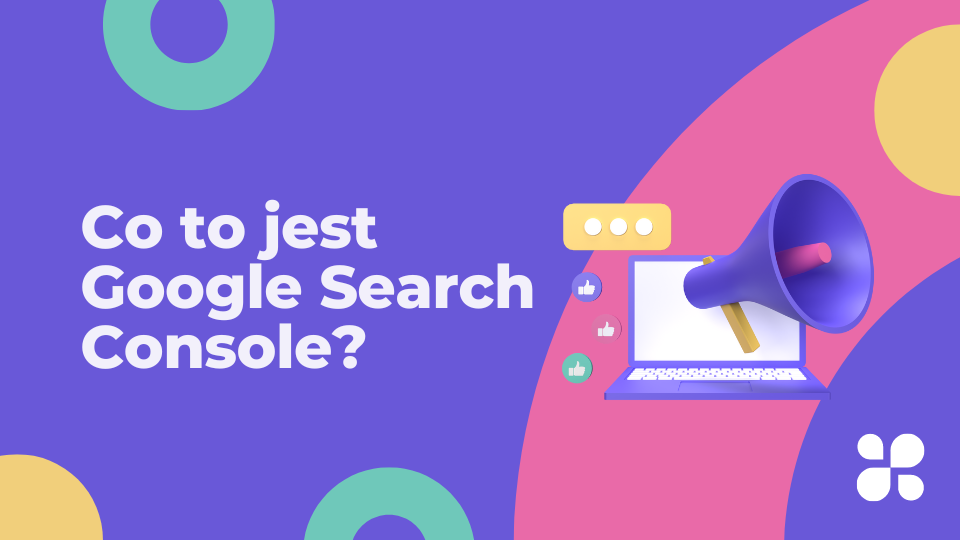 Co to jest Google Search Console